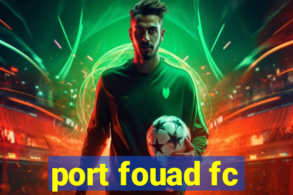 port fouad fc